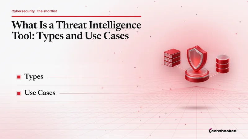Comparison card: What Is a Threat Intelligence Tool: Types and Use Cases