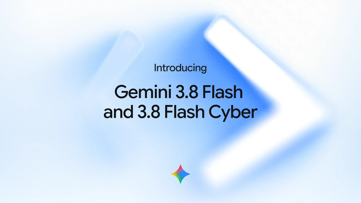 Google announcement graphic reading Introducing Gemini 3.8 Flash and 3.8 Flash Cyber with the Gemini spark logo
