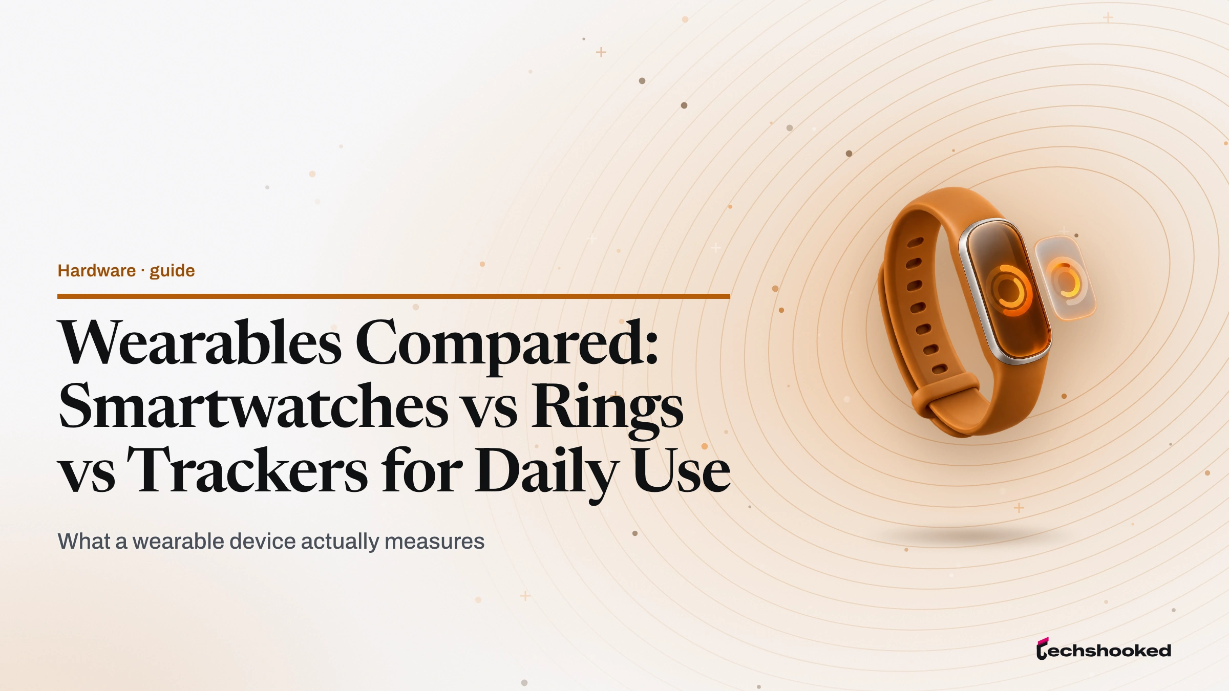 Comparison card: Wearables Compared: Smartwatches vs Rings vs Trackers for Daily Use
