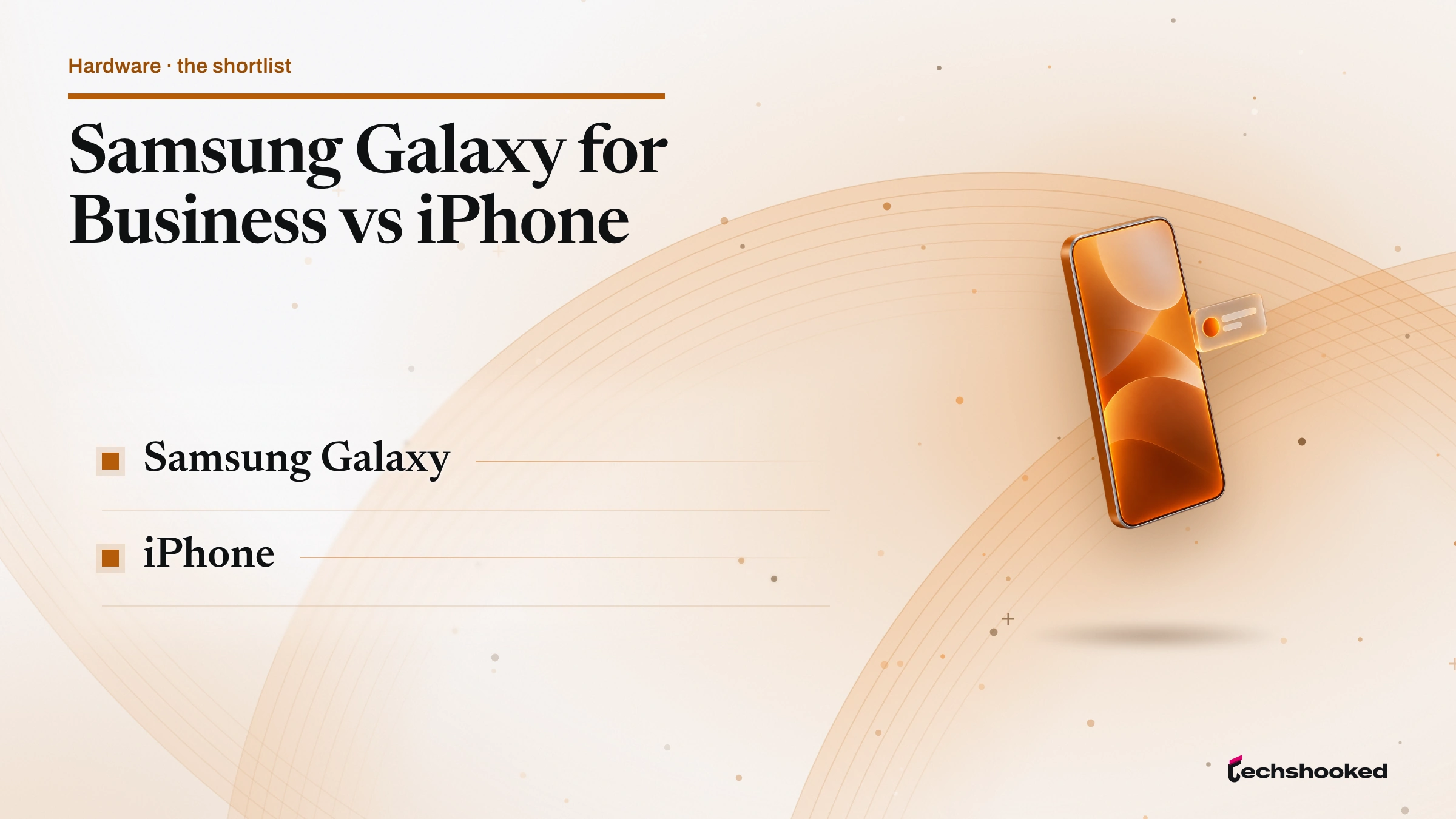 Comparison card: Samsung Galaxy for Business vs iPhone: Knox, Apple Business Manager, and MDM