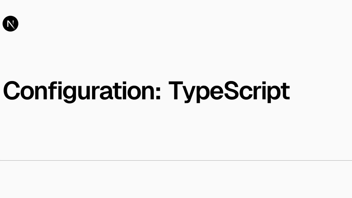 A white page with a black circular logo containing a white 'N' in the top left corner. The text 'Configuration: TypeScript